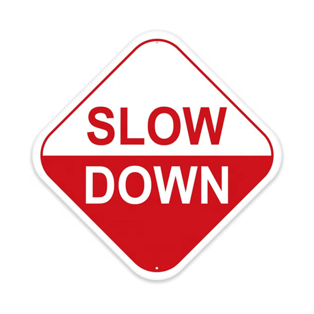Slow down Traffic Sign