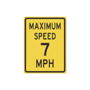 7 MPH Max Speed Sign